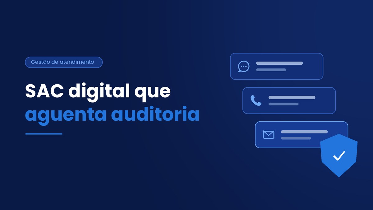 SAC digital que aguenta uma auditoria