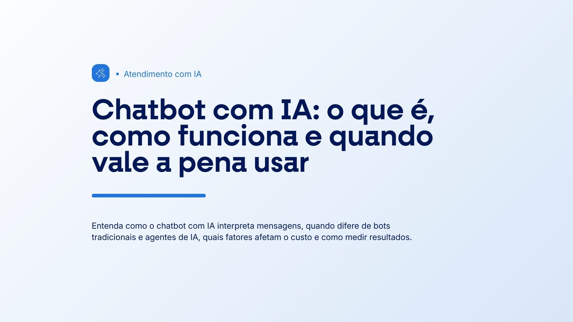 Chatbot com IA o que é, como funciona e quando vale a pena usar