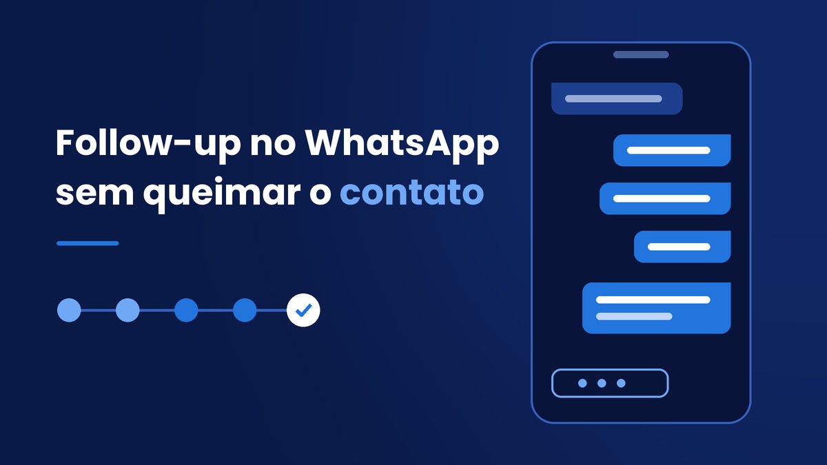Follow-up no WhatsApp sem queimar o contato